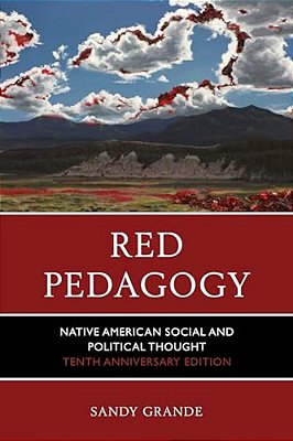 Red Pedagogy: Native American Social And Political Thought-..