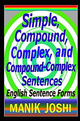 Simple, Compound, Complex, And Compound-Complex Sentences: English Sentence Forms-..