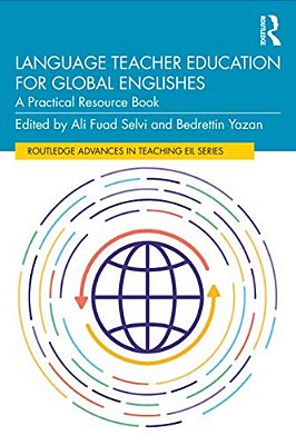 Language Teacher Education For Global Englishes: A Practical Resource Book-..