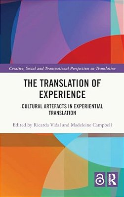 The Translation Of Experience: Cultural Artefacts In Experiential Translation-..