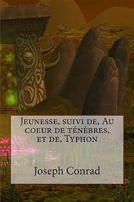 Jeunesse, Suivi De, Au Coeur De Tenebres, Et De, Typhon-..