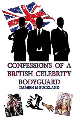 Confessions Of A British Celebrity Bodyguard-..