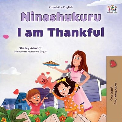 I Am Thankful (Swahili English Bilingual Children's Book)-..
