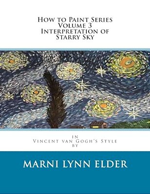 How To Paint Series Volume 3 Interpretation Of Starry Sky: In Vincent Van Gogh's Style-..