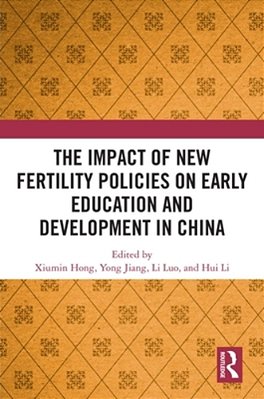 The Impact Of New Fertility Policies On Early Education And Development In China-..