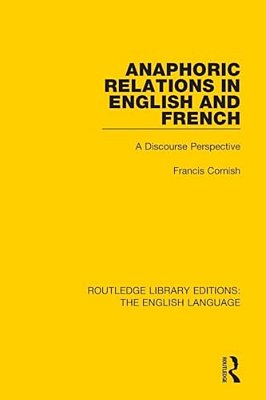 Anaphoric Relations In English And French: A Discourse Perspective-..