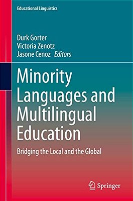 Minority Languages And Multilingual Education: Bridging The Local And The Global-..