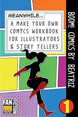 Boom! Comics By Beatriz: A What Happens Next Comic Book For Budding Illustrators And Story Tellers-..