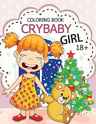 Cry Baby Coloring Book: Rude Swear Words Coloring Books-..