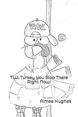 T. W. Turkey You Stop There Right Now!-..