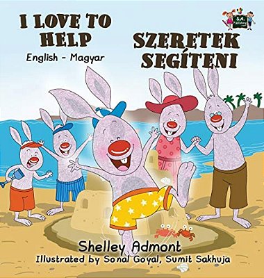 I Love To Help: English Hungarian Bilingual Edition-..