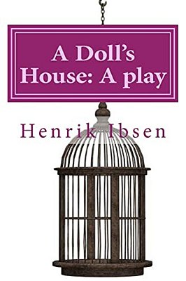 A Doll's House: A Play By Henrik Ibsen-..