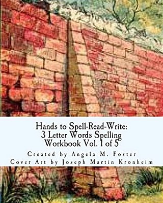 Hands To Spell-Read-write: 3 Letter Words Spelling Workbook Vol. 1 Of 5-..