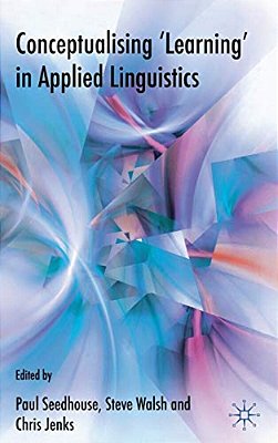 Conceptualising 'Learning' In Applied Linguistics-..