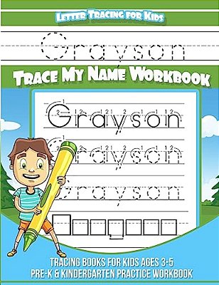Letter Tracing For Kids Grayson Trace My Name Workbook: Tracing Books For Kids Ages 3 - 5 Pre-k & Kindergarten Practice Workbook-..