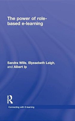 The Power Of Role-Based E-Learning: Designing And Moderating Online Role Play-..