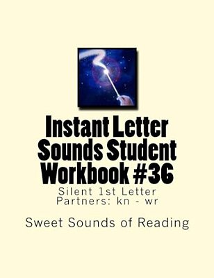 Instant Letter Sounds Student Workbook #36: Silent 1ST Letter Partners: Kn - Wr-..