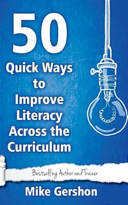 50 Quick Ways To Improve Literacy Across The Curriculum-..