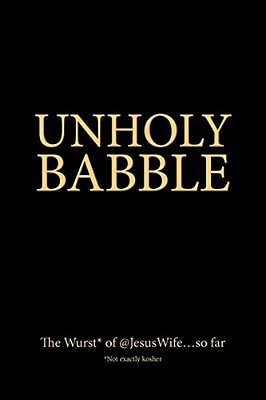 Unholy Babble: The Wurst Of @Jesuswife... So Far-..