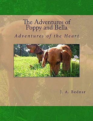 The Adventures Of Poppy And Bella: Adventures Of The Heart-..