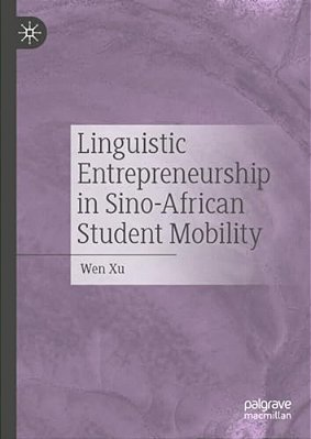 Linguistic Entrepreneurship In Sino-African Student Mobility-..