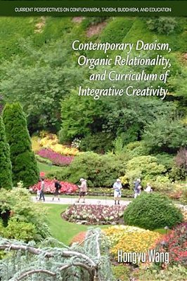 Contemporary Daoism, Organic Relationality, And Curriculum Of Integrative Creativity-..