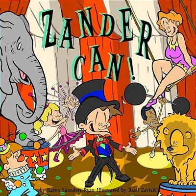 Zander Can!: Zander Can! The Adventures Of School, Life And Play, Featuring The Amazing Zander. -..