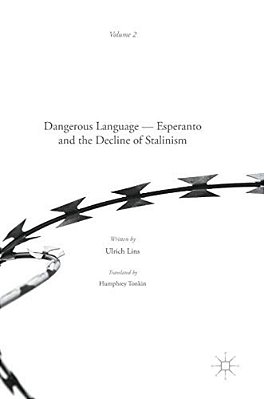 Dangerous Language: Esperanto And The Decline Of Stalinism-..