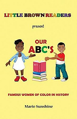 Little Brown Readers Present Our Abc's Famous Women In History-..