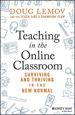 Teaching In The Online Classroom: Surviving And Thriving In The New Normal-..