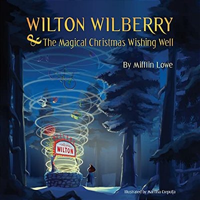 Wilton Wilberry And The Magical Christmas Wishing Well-..