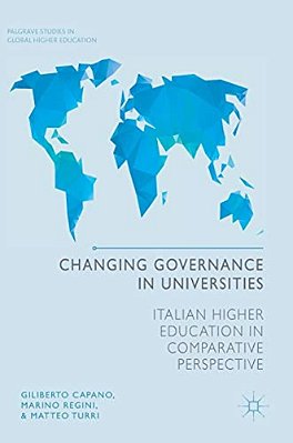 Changing Governance In Universities: Italian Higher Education In Comparative Perspective-..