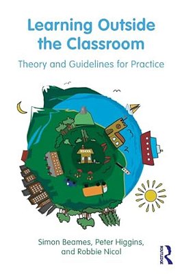 Learning Outside The Classroom: Theory And Guidelines For Practice-..