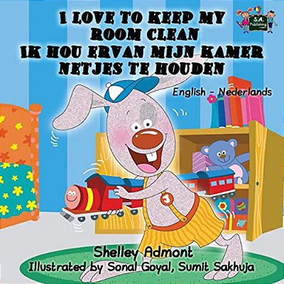 I Love To Keep My Room Clean: English Dutch Bilingual Edition-..