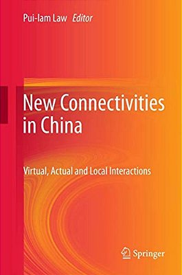 New Connectivities In China: Virtual, Actual And Local Interactions-..