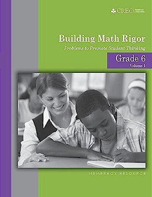 Grade 6 - Building Math Rigor: Problems To Promote Student Thinking-..