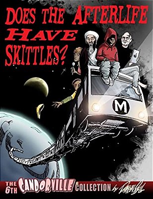 Does The Afterlife Have Skittles?: The 6Th Candorville Collection-..