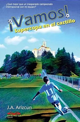 Supercopa En El Castillo. ¡Vamos! 2-..