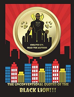 The Unconventional Quotes Of The Black Lion-..