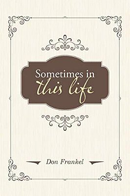 Sometimes In This Life-..