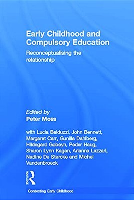 Early Childhood And Compulsory Education: Reconceptualising The Relationship-..