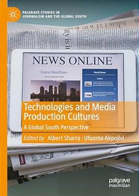 Technologies And Media Production Cultures: A Global South Perspective-..