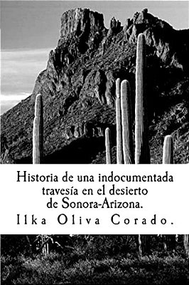 Historia De Una Indocumentada, Travesía En El Desierto De Sonora-Arizona. -..