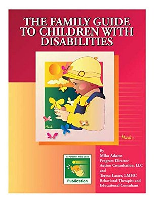 The Family Guide To Children With Disabilities-..