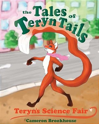 The Tales Of Teryn Tails: Teryn's Science Fair-..