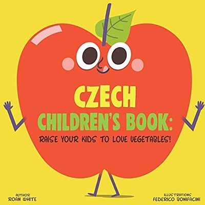 Czech Children's Book: Raise Your Kids To Love Vegetables!-..