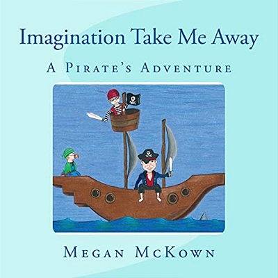 Imagination Take Me Away: Pirate Adventure-..