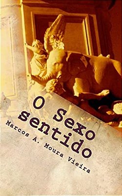O Sexo Sentido: Livro Três: A Revoada Dos Elefantes-..