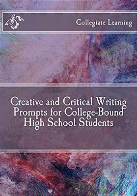 Creative And Critical Writing Prompts For College-Bound High School Students-..