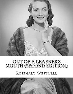 Out Of A Learner's Mouth (Second Edition): The Trials And Tribulations Of Learning Spanish-..